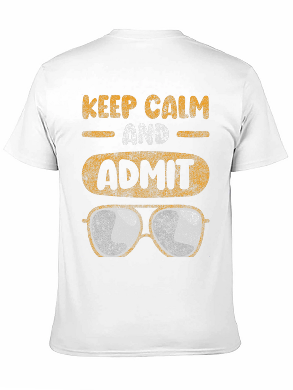 Keep Calm Admit Aviator Sunglasses T-Shirt