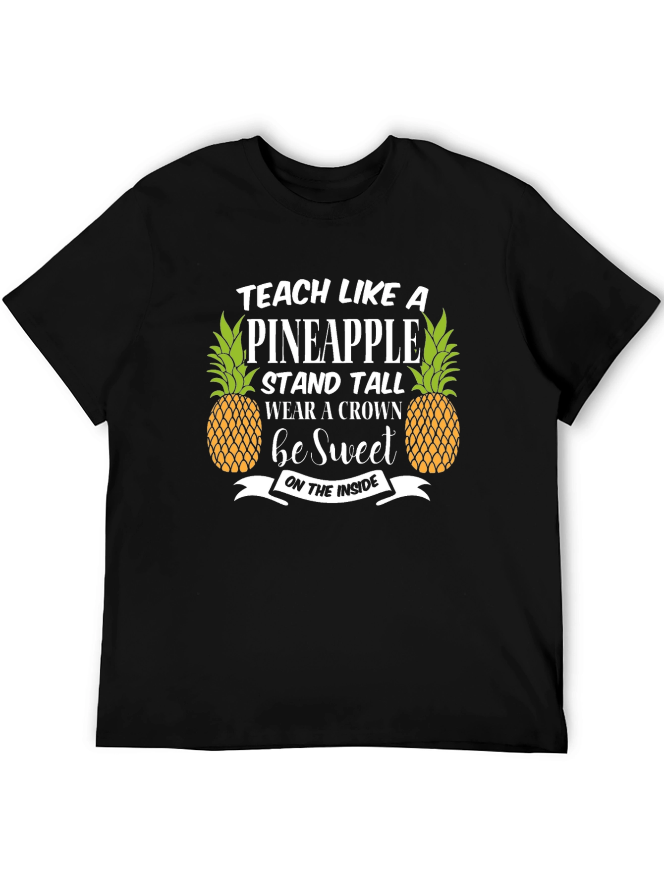 Teach Like A Pineapple T-Shirt