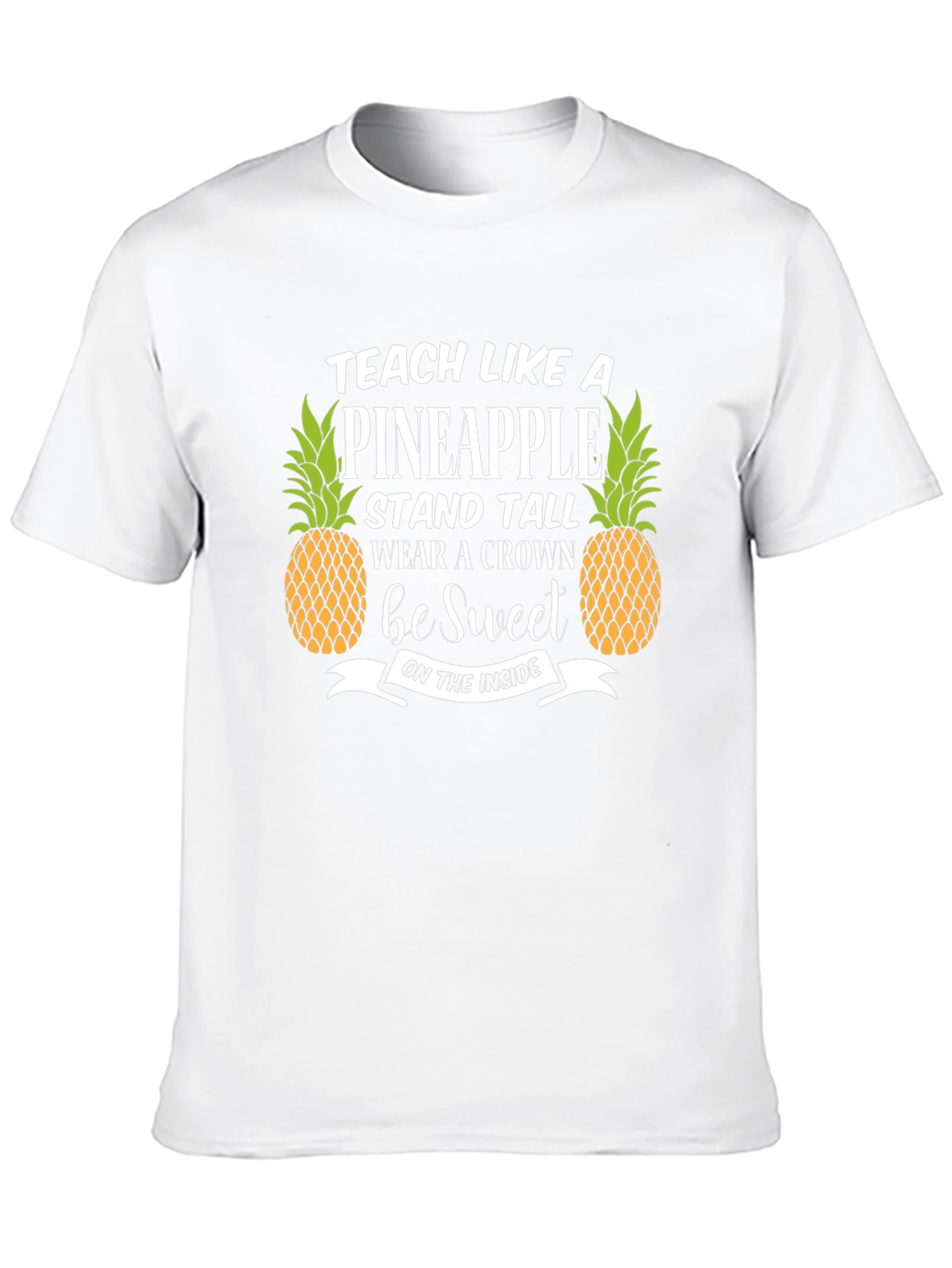 Teach Like A Pineapple T-Shirt