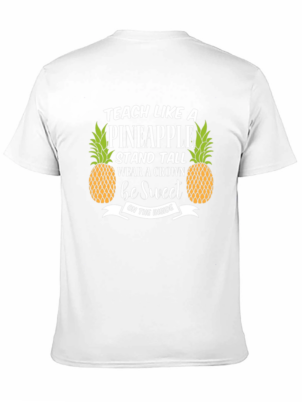 Teach Like A Pineapple T-Shirt