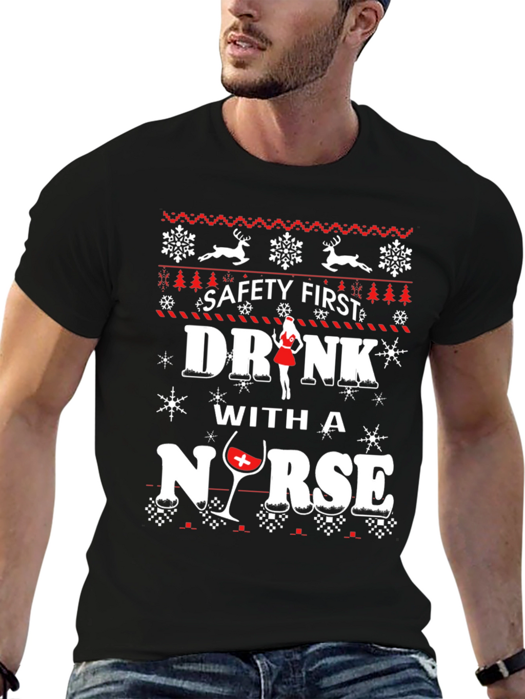 Safety First Drink With A Nurse Ugly Christmas T-Shirt