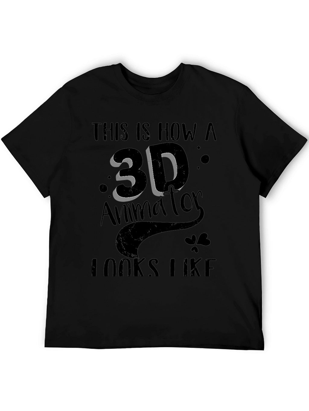 3D Animator Graphic T-Shirt