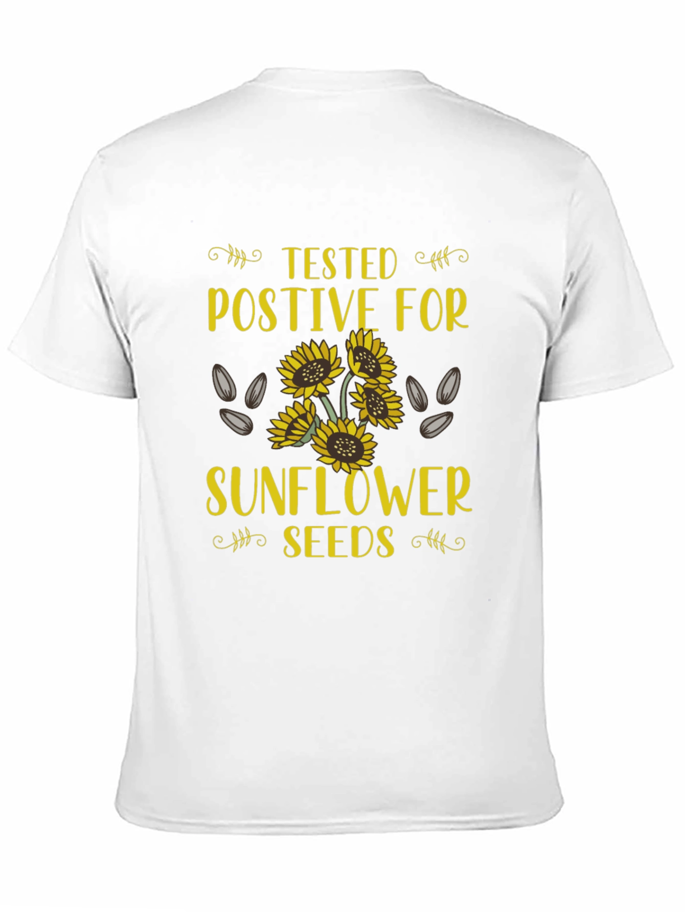 Sunflower Seeds Tested Positive T-Shirt