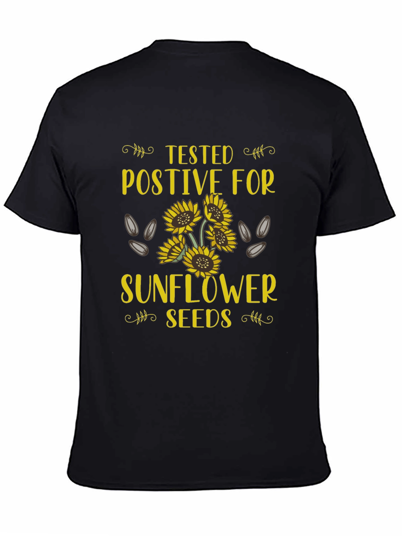 Sunflower Seeds Tested Positive T-Shirt