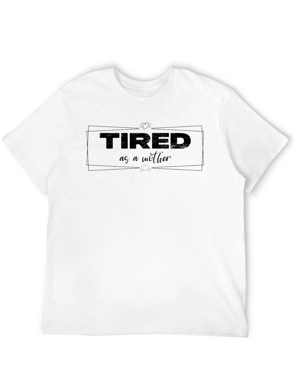Tired As A Mother Unisex Black T-Shirt
