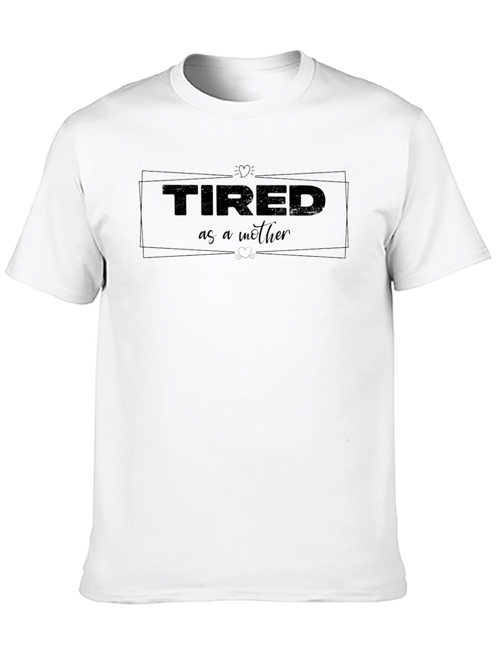 Tired As A Mother Unisex Black T-Shirt