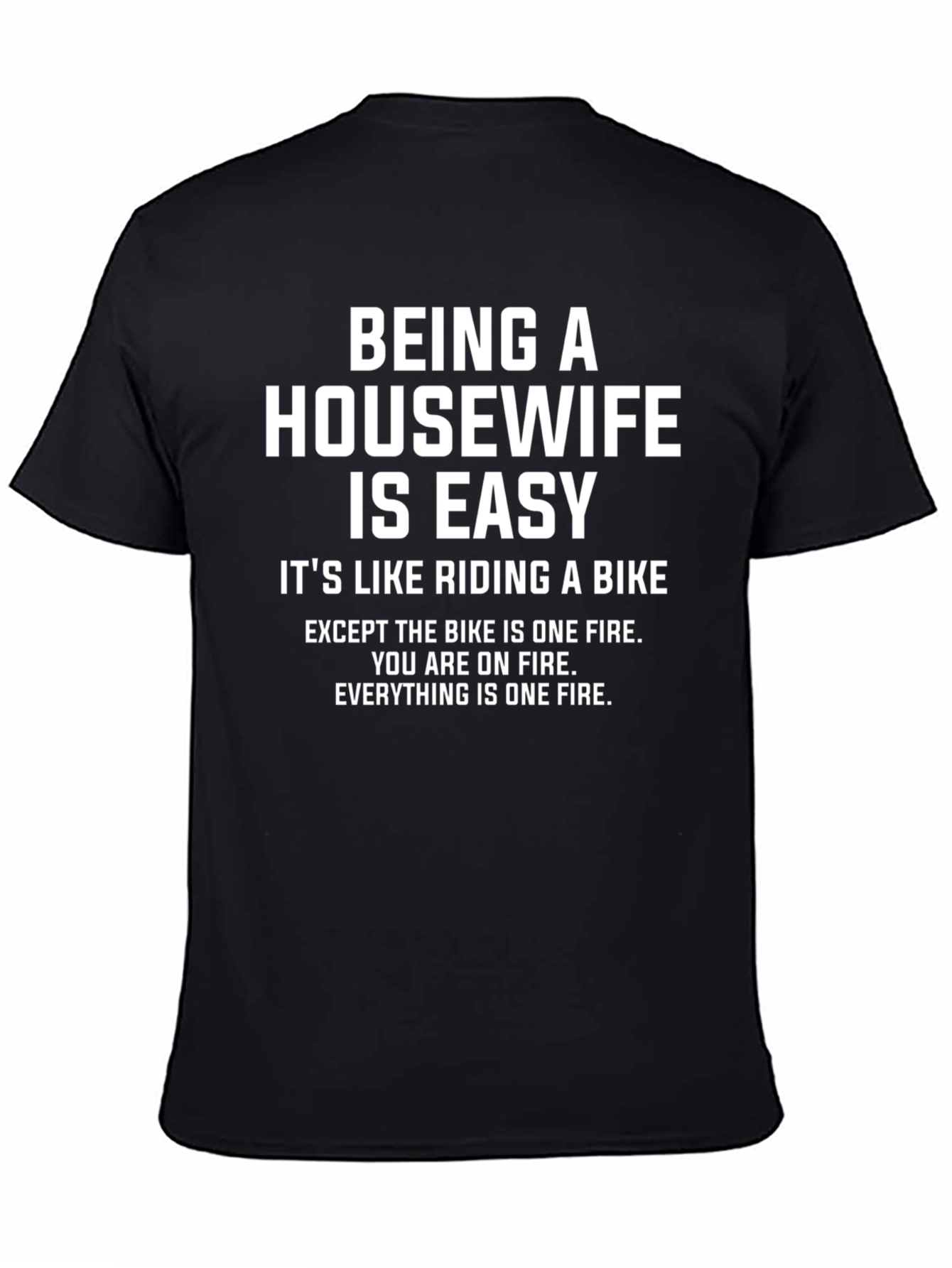 Being A Housewife Is Easy Funny T-Shirt