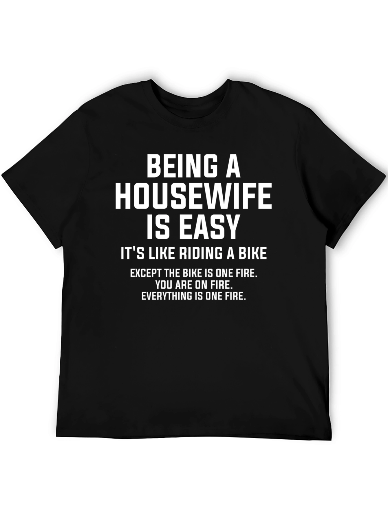 Being A Housewife Is Easy Funny T-Shirt
