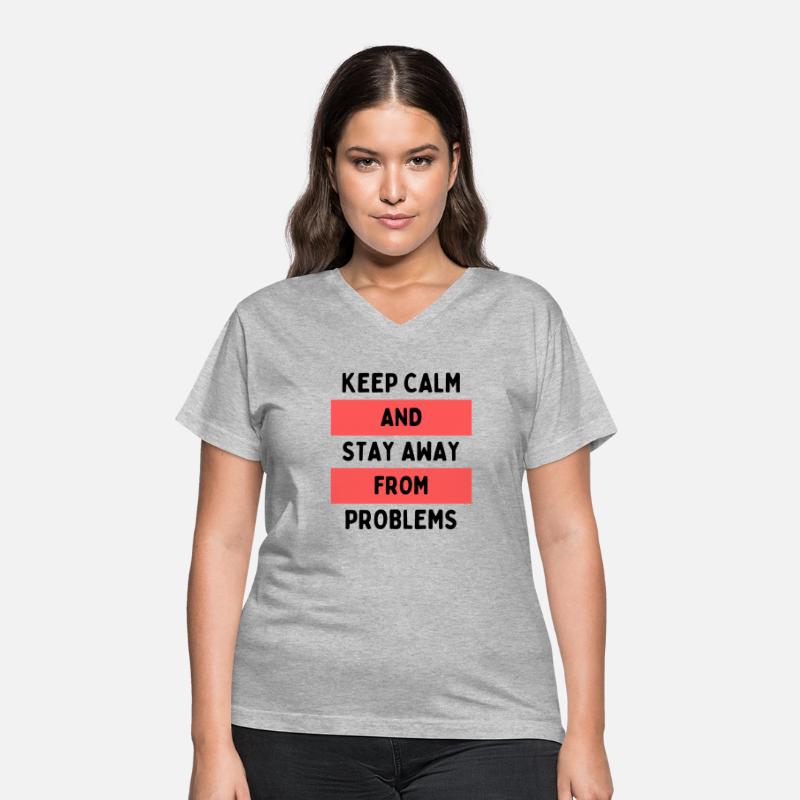 Keep Calm And Stay Away From Problems