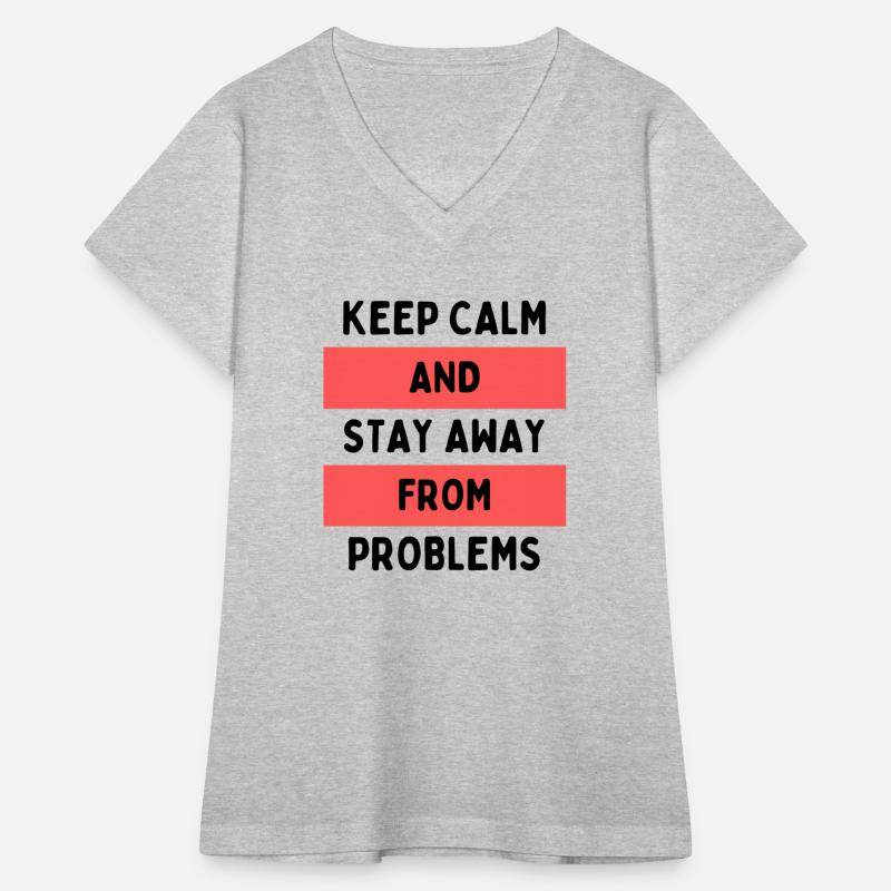 Keep Calm And Stay Away From Problems