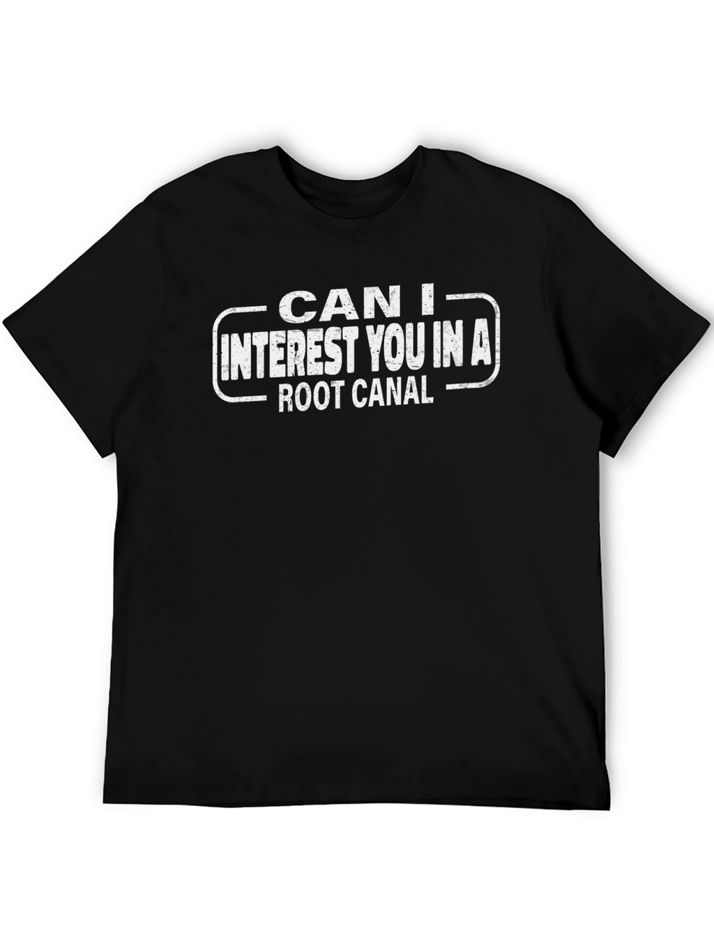Can I Interest You in a Root Canal T-Shirt