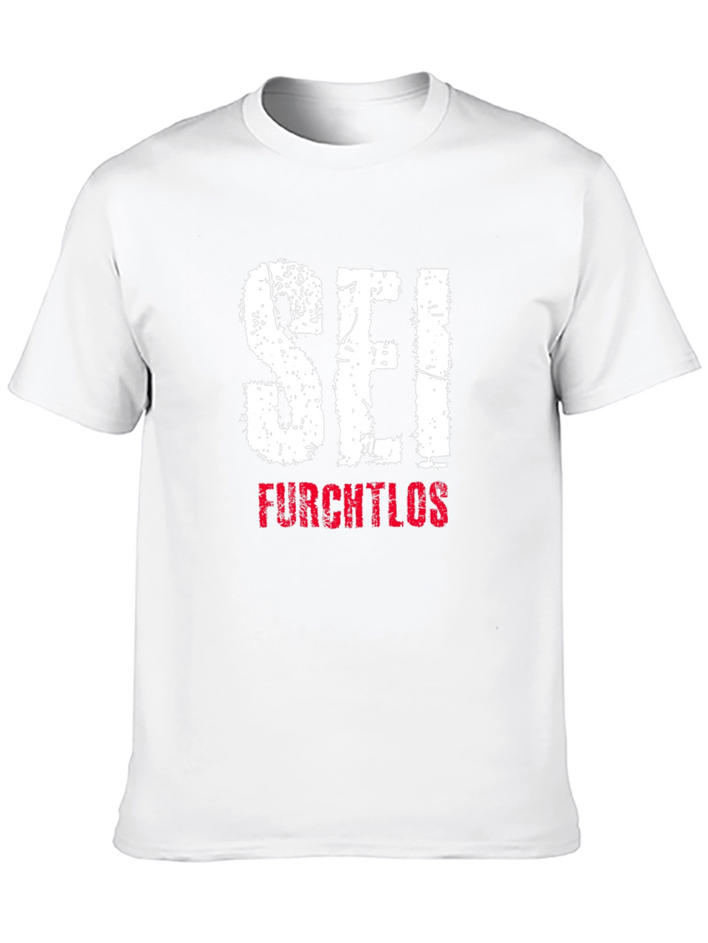 Sei Furchtlos Graphic T-Shirt