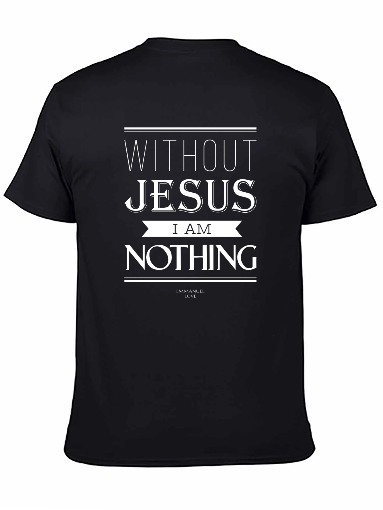 Without Jesus I am Nothing Black T-Shirt