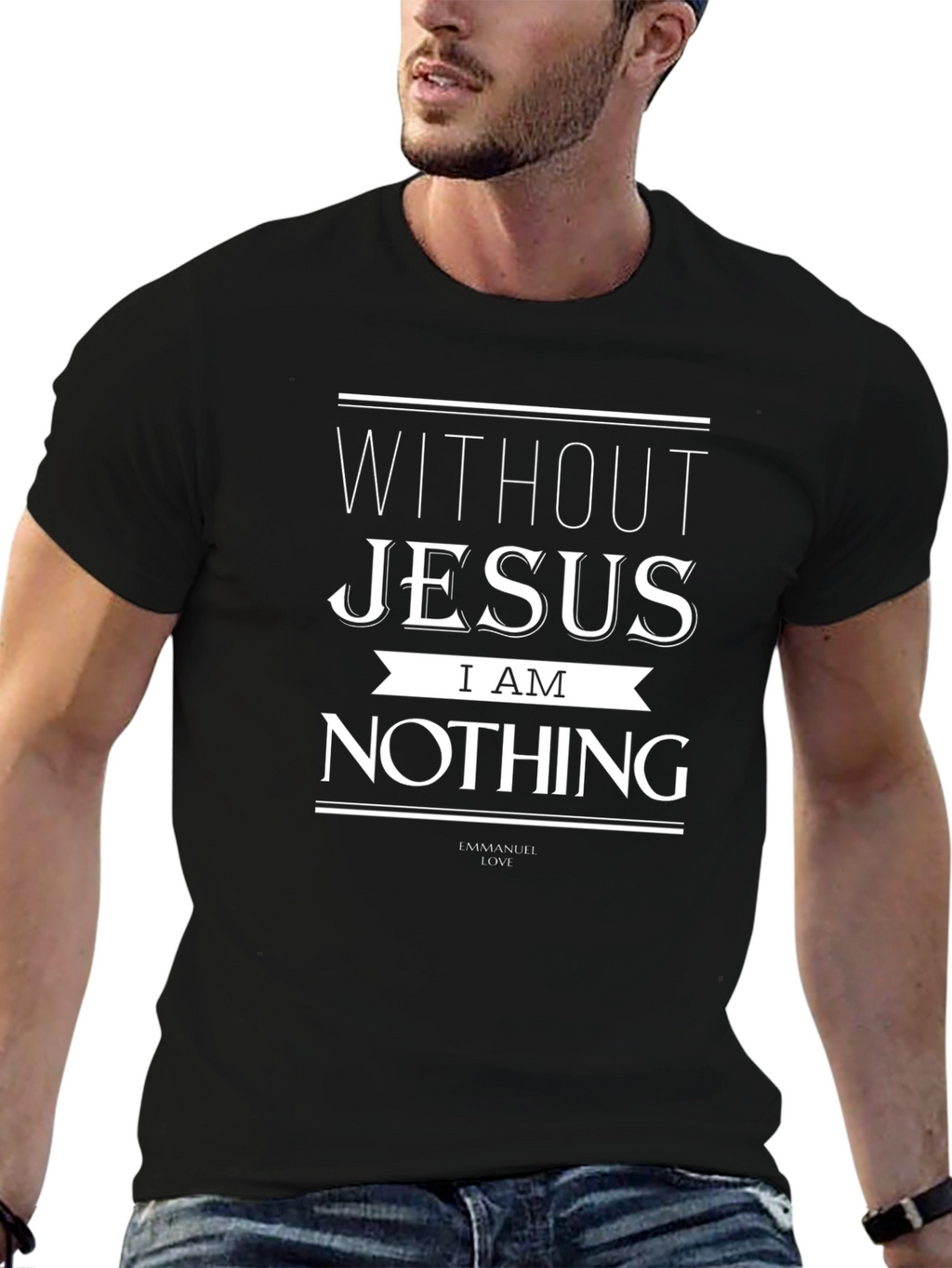 Without Jesus I am Nothing Black T-Shirt