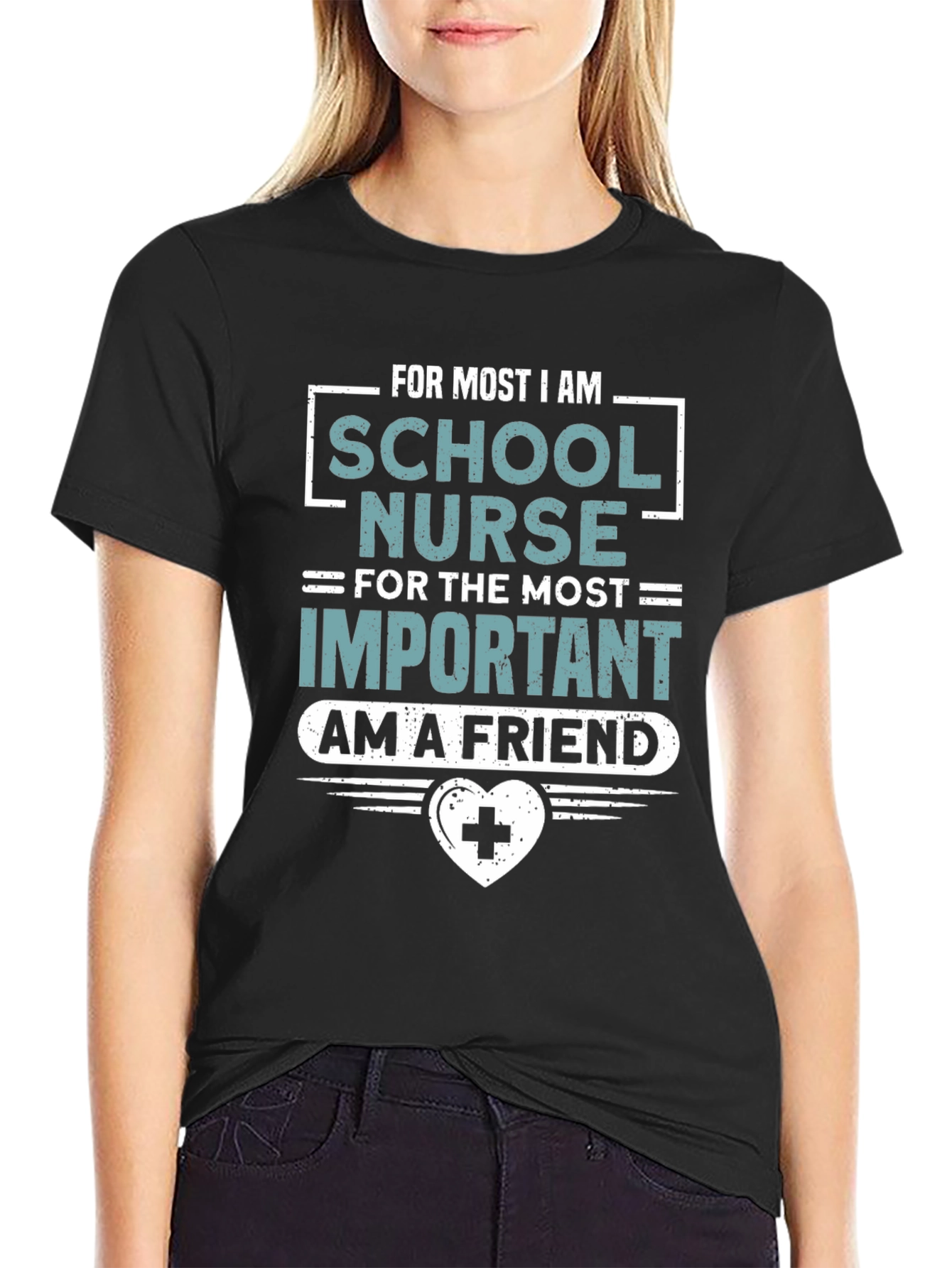 School Nurse T-Shirt: For Most Important I am a Friend