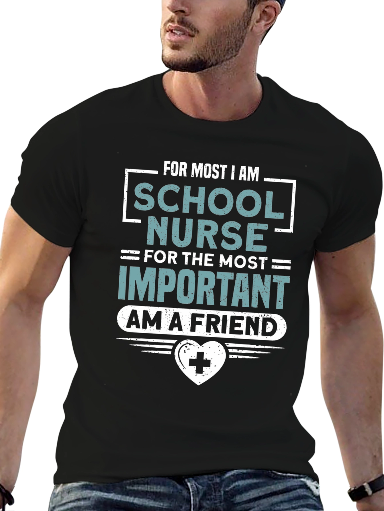 School Nurse T-Shirt: For Most Important I am a Friend