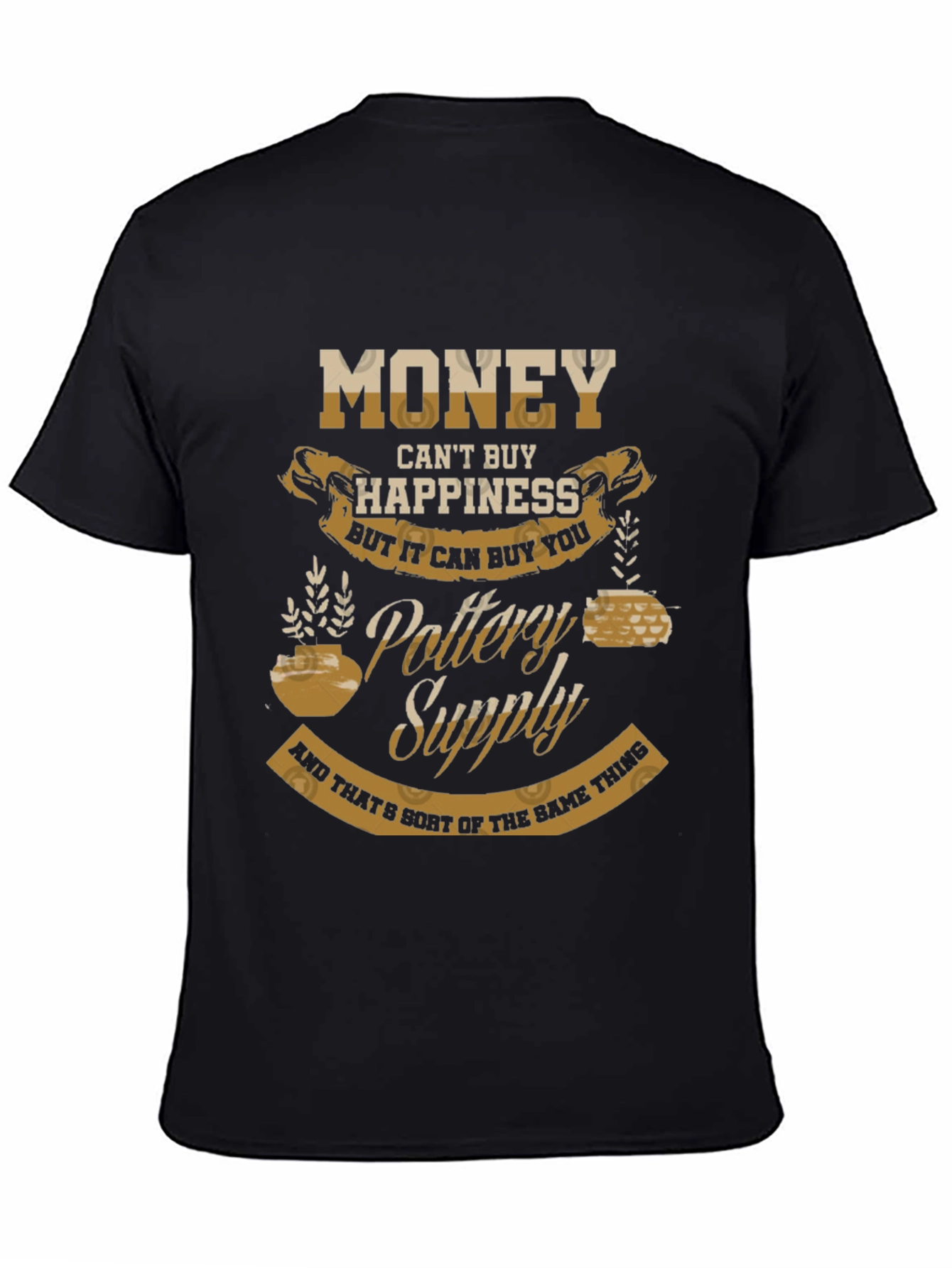 Pottery Supply Graphic Tee - Money Cant Buy Happiness
