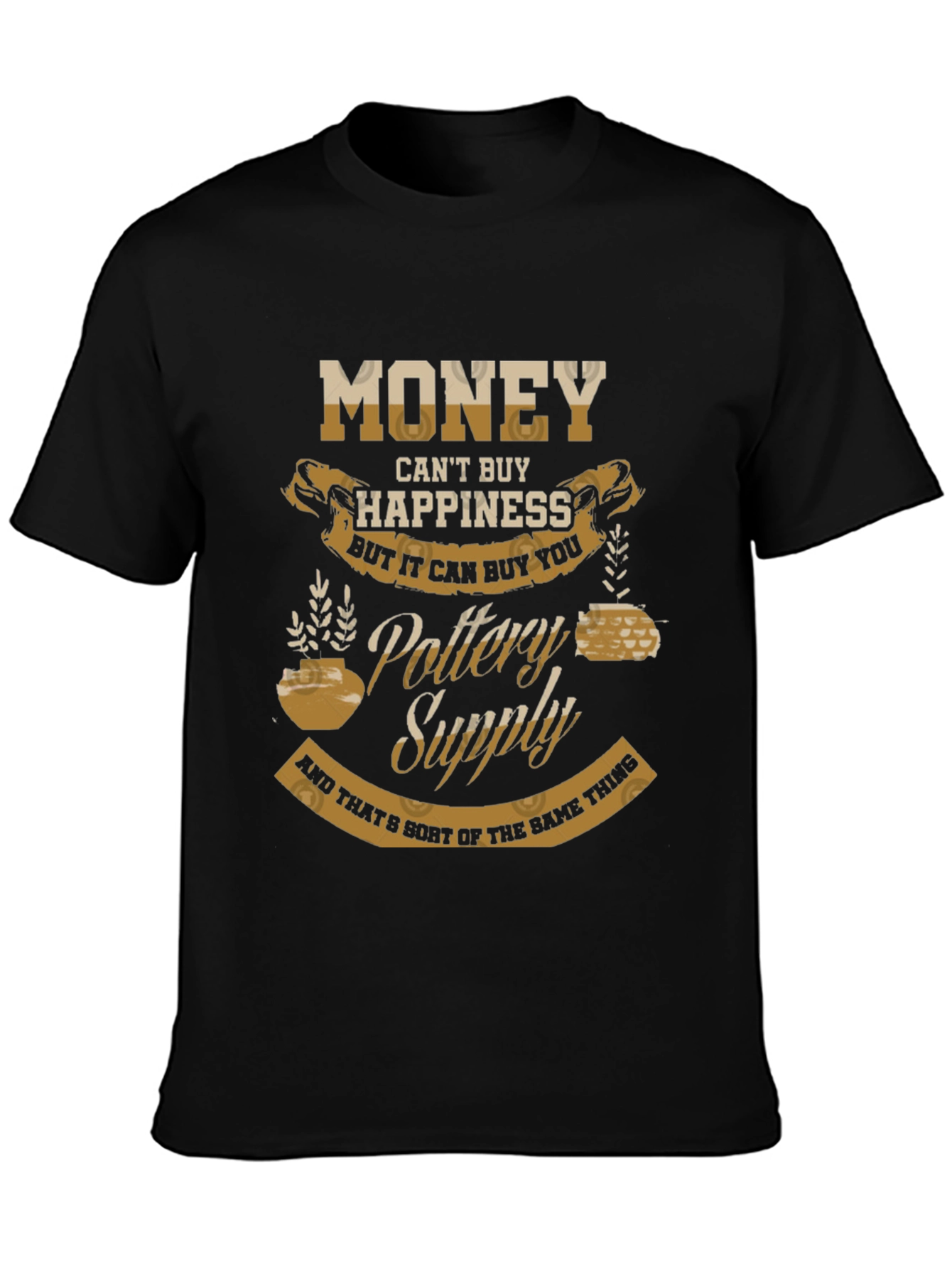 Pottery Supply Graphic Tee - Money Cant Buy Happiness