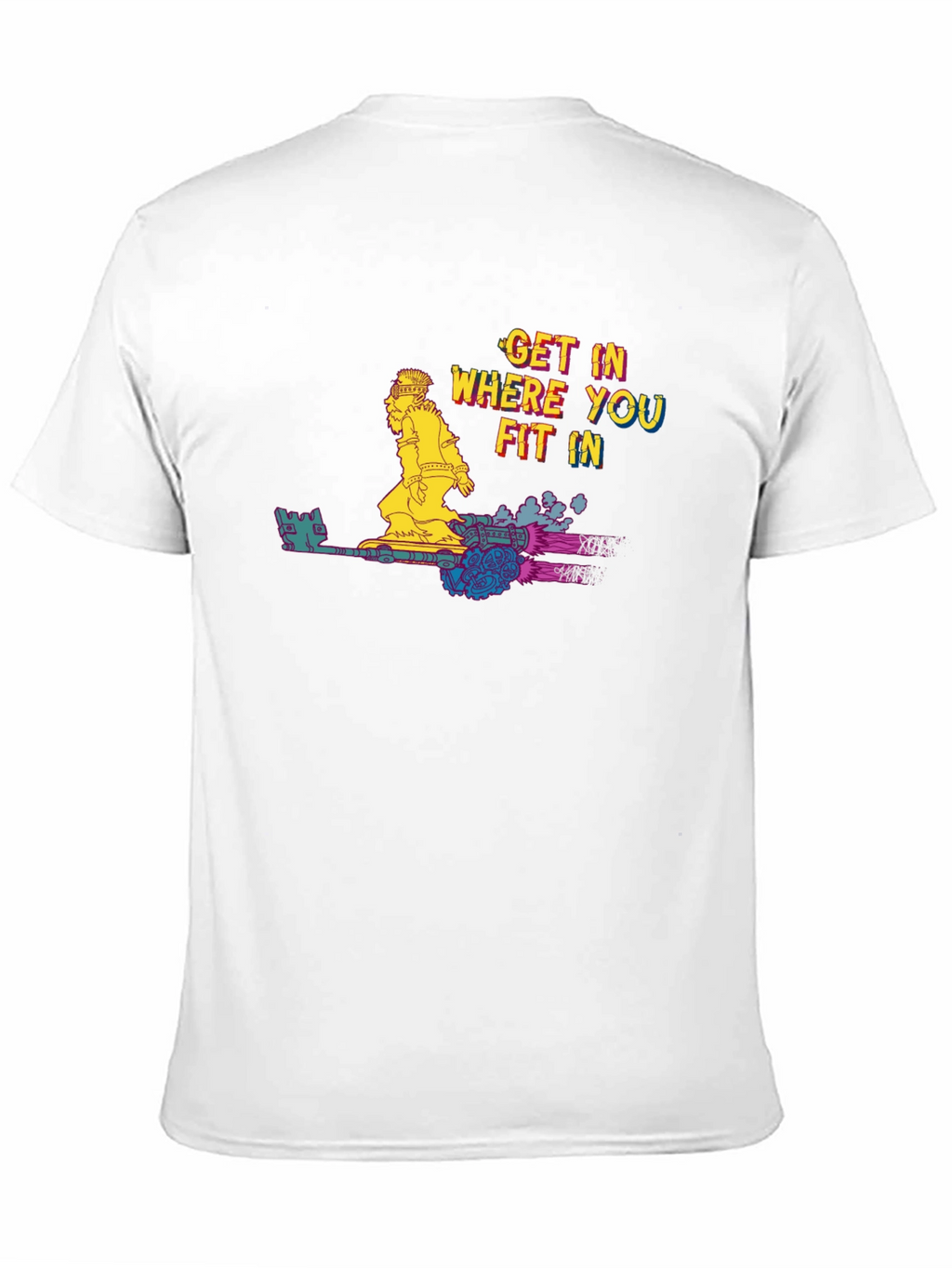 Get In Where You Fit In T-Shirt
