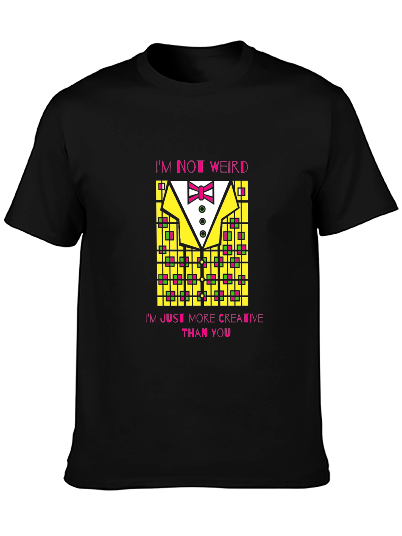 Creative Graphic Tee - Im Not Weird Just More Creative