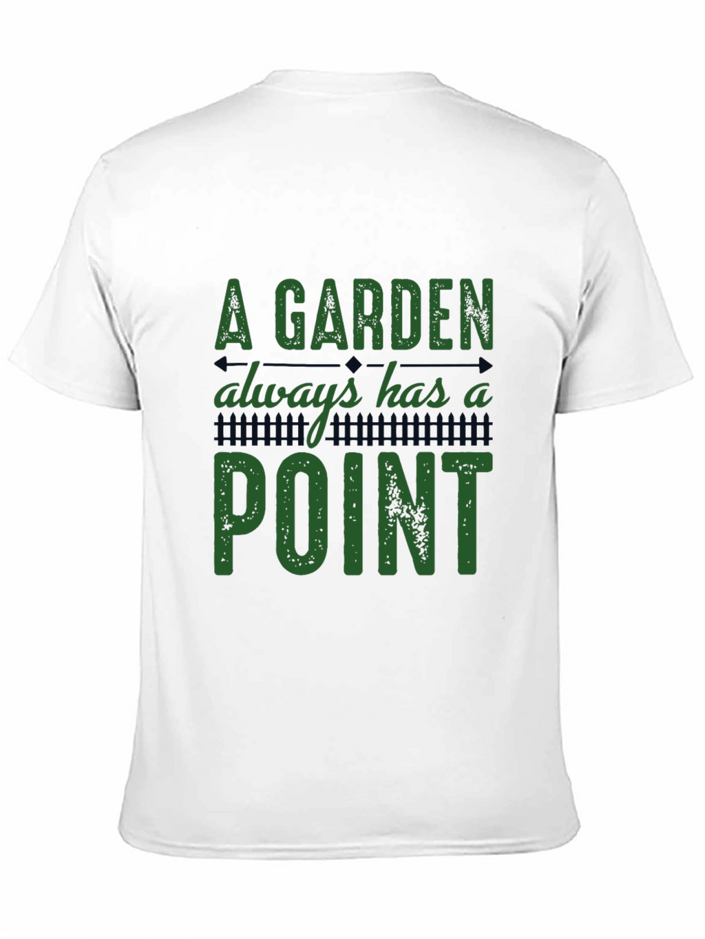 A Garden Always Has A Point T-Shirt
