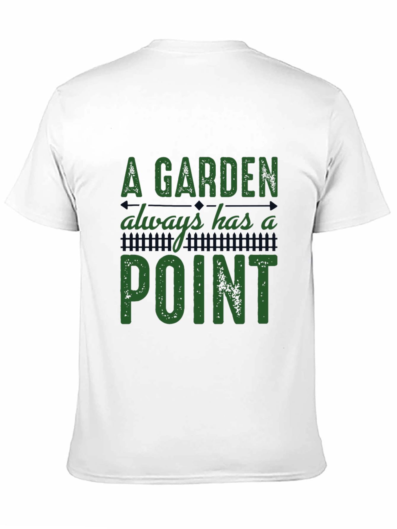 A Garden Always Has A Point T-Shirt
