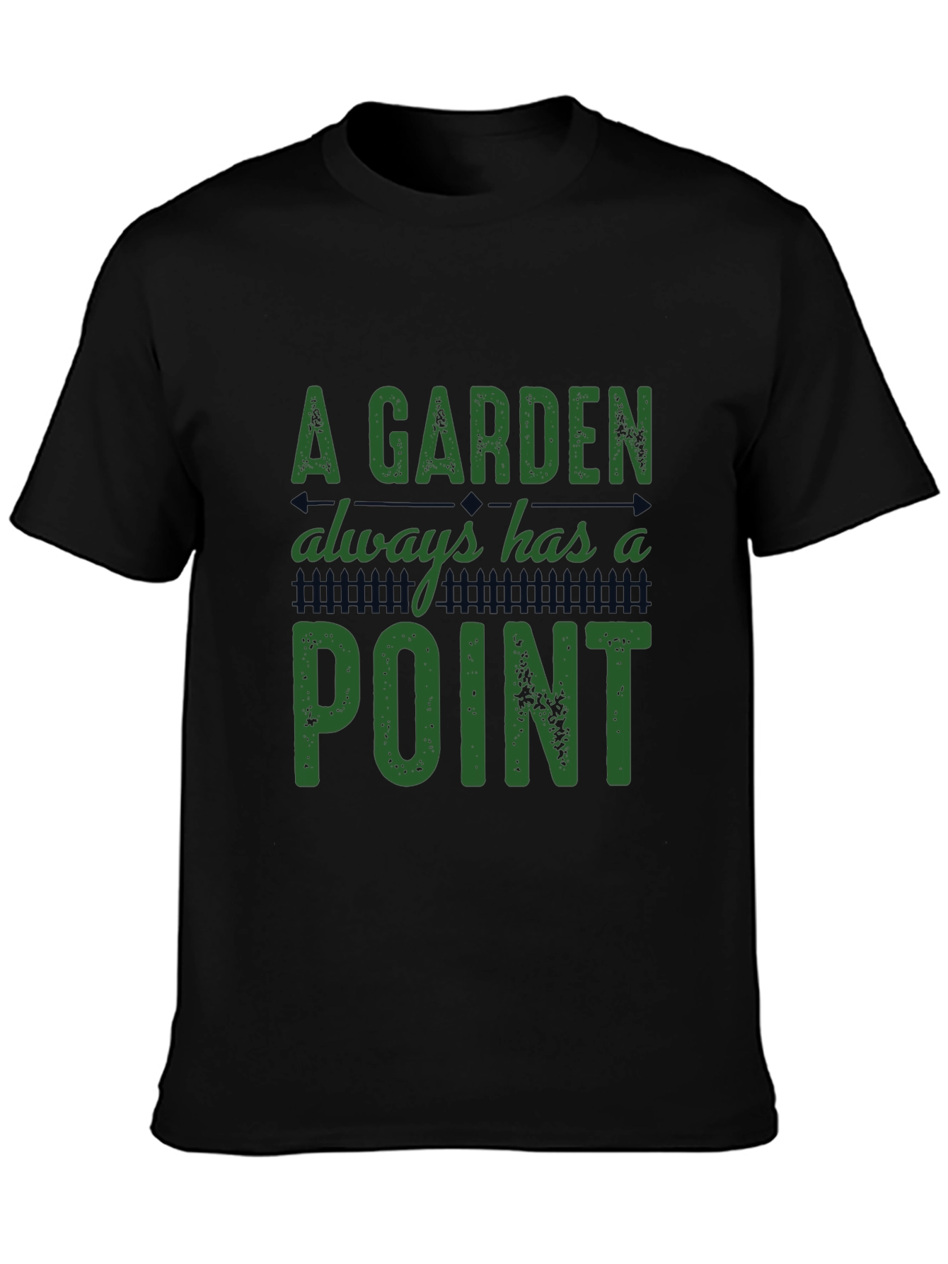 A Garden Always Has A Point T-Shirt