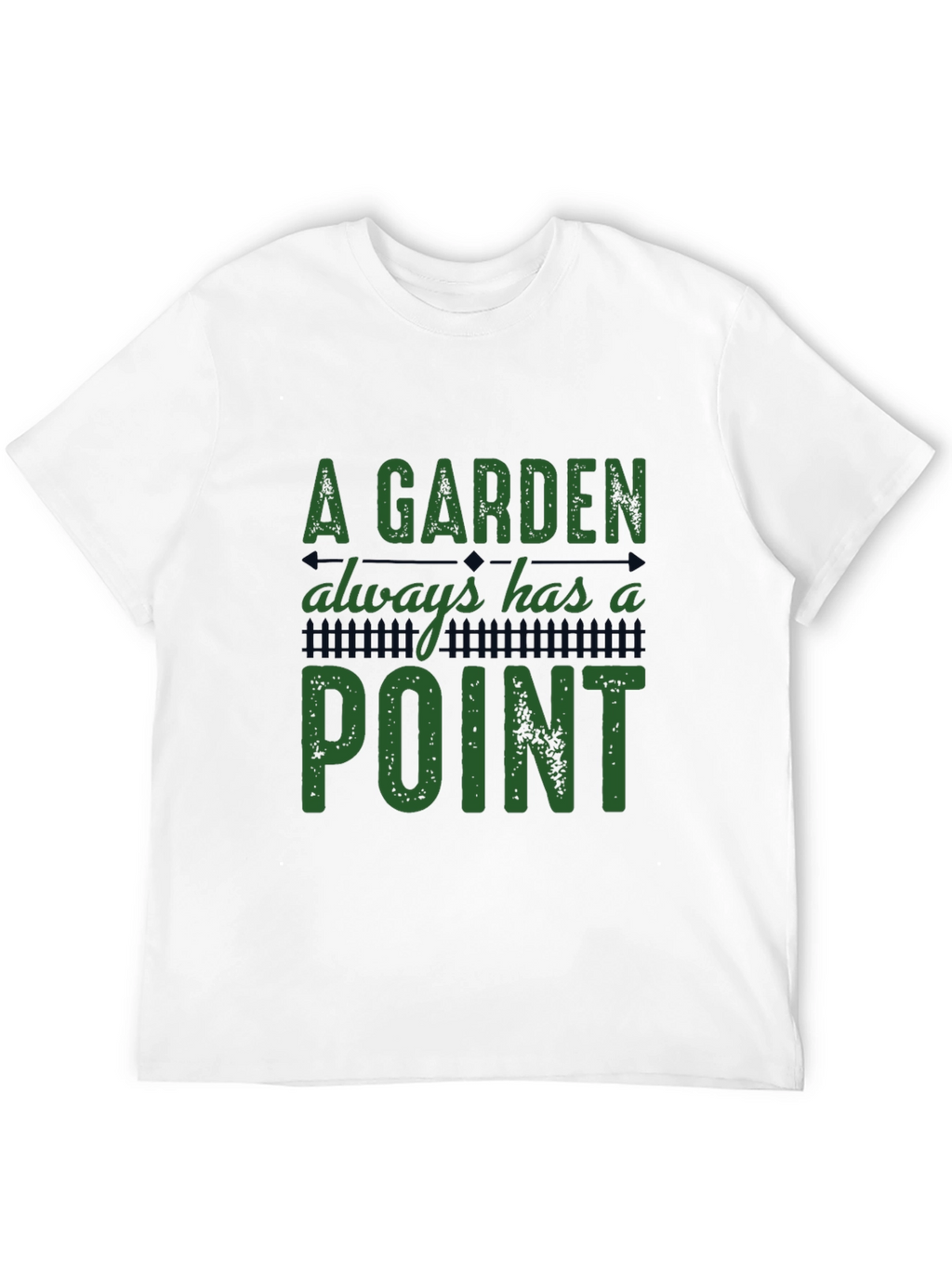 A Garden Always Has A Point T-Shirt
