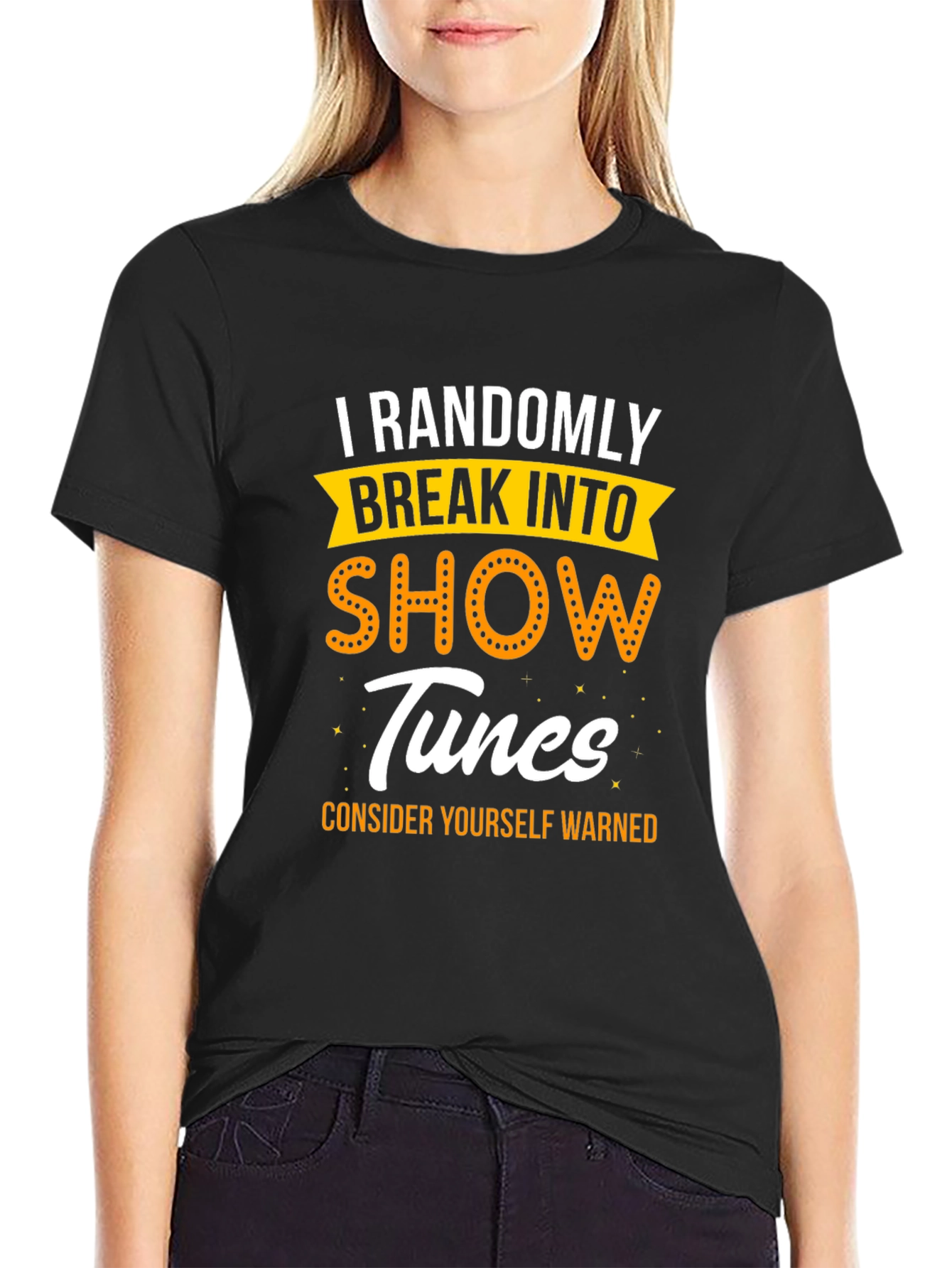 Randomly Break Into Show Tunes T-Shirt