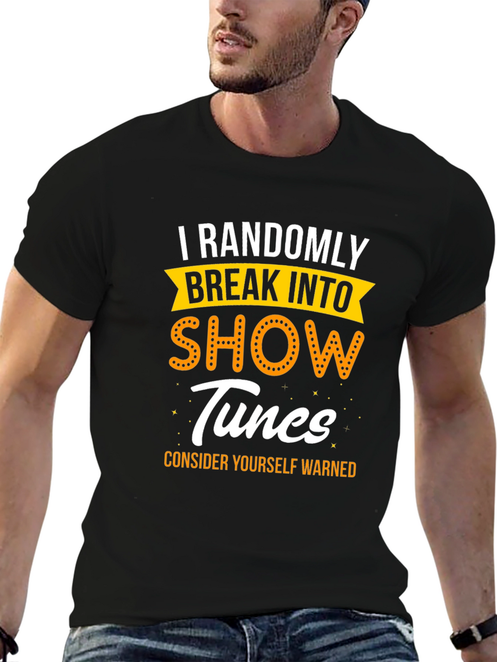 Randomly Break Into Show Tunes T-Shirt