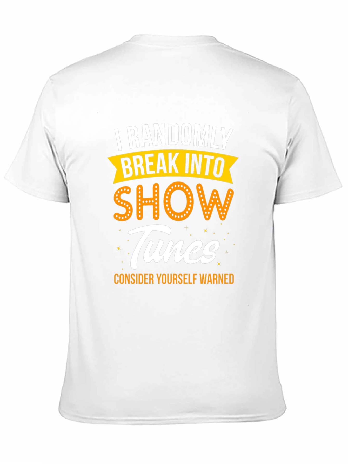 Randomly Break Into Show Tunes T-Shirt