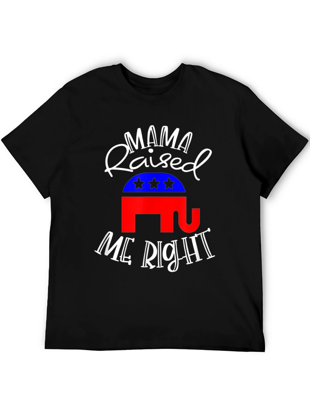 Mama Raised Me Right Republican T-Shirt