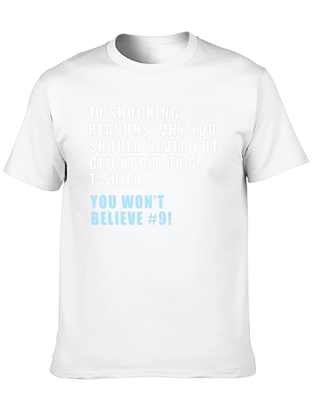 Clickbait Humor T-Shirt - You Wont Believe #9!