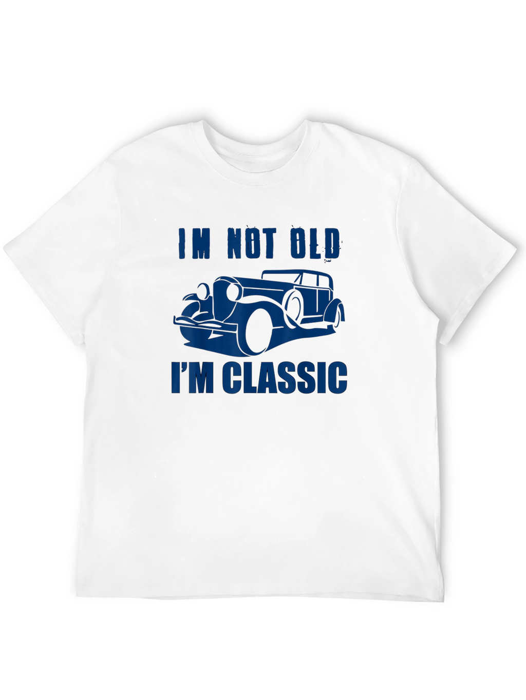 Mens Im Not Old Im Classic Car T-Shirt