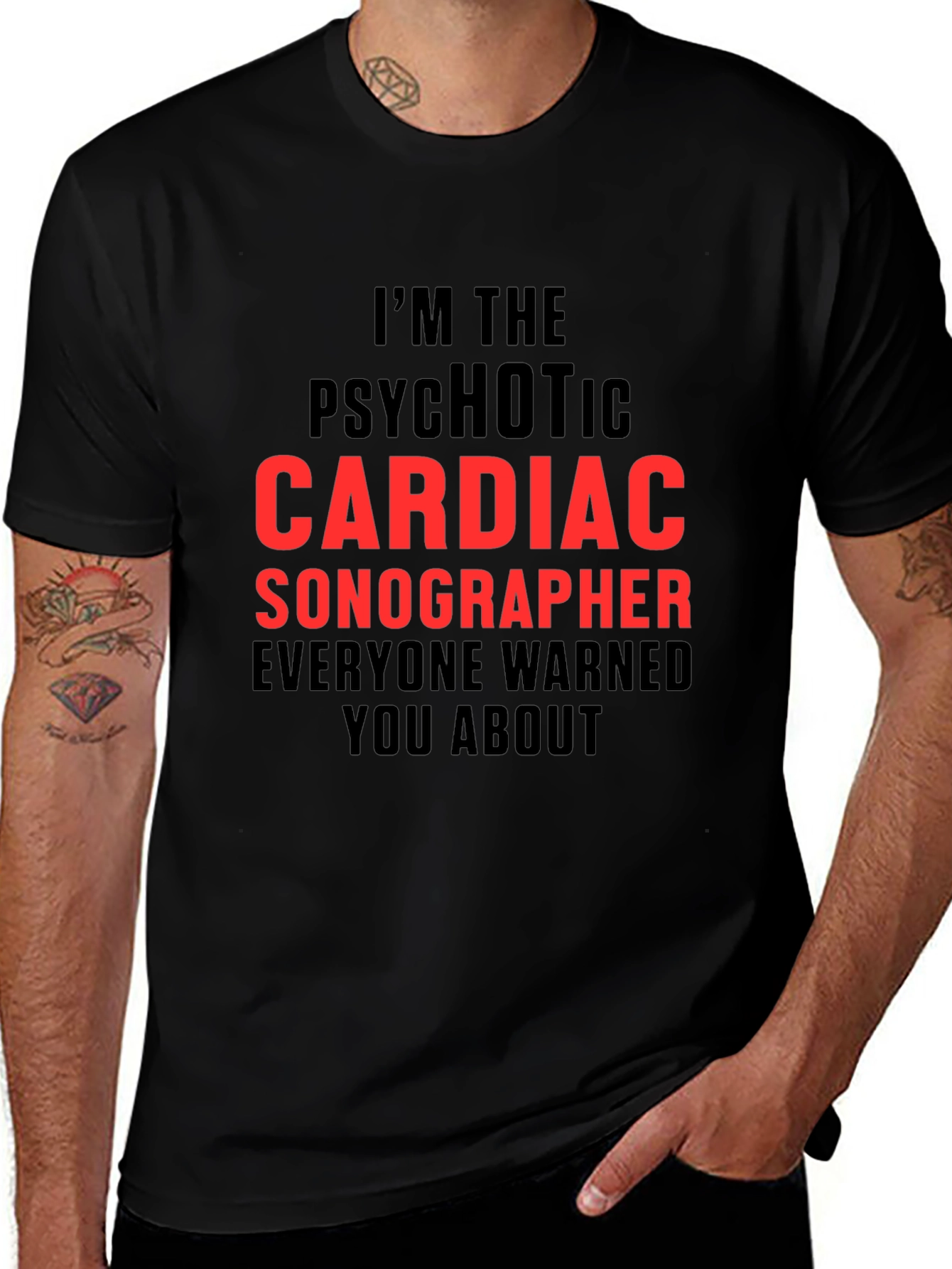 Psychotic Cardiac Sonographer T-Shirt