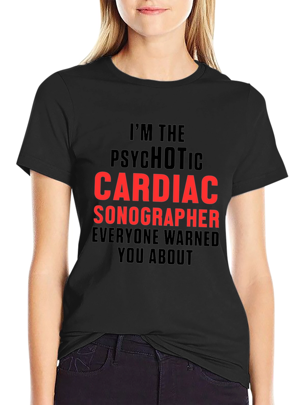 Psychotic Cardiac Sonographer T-Shirt