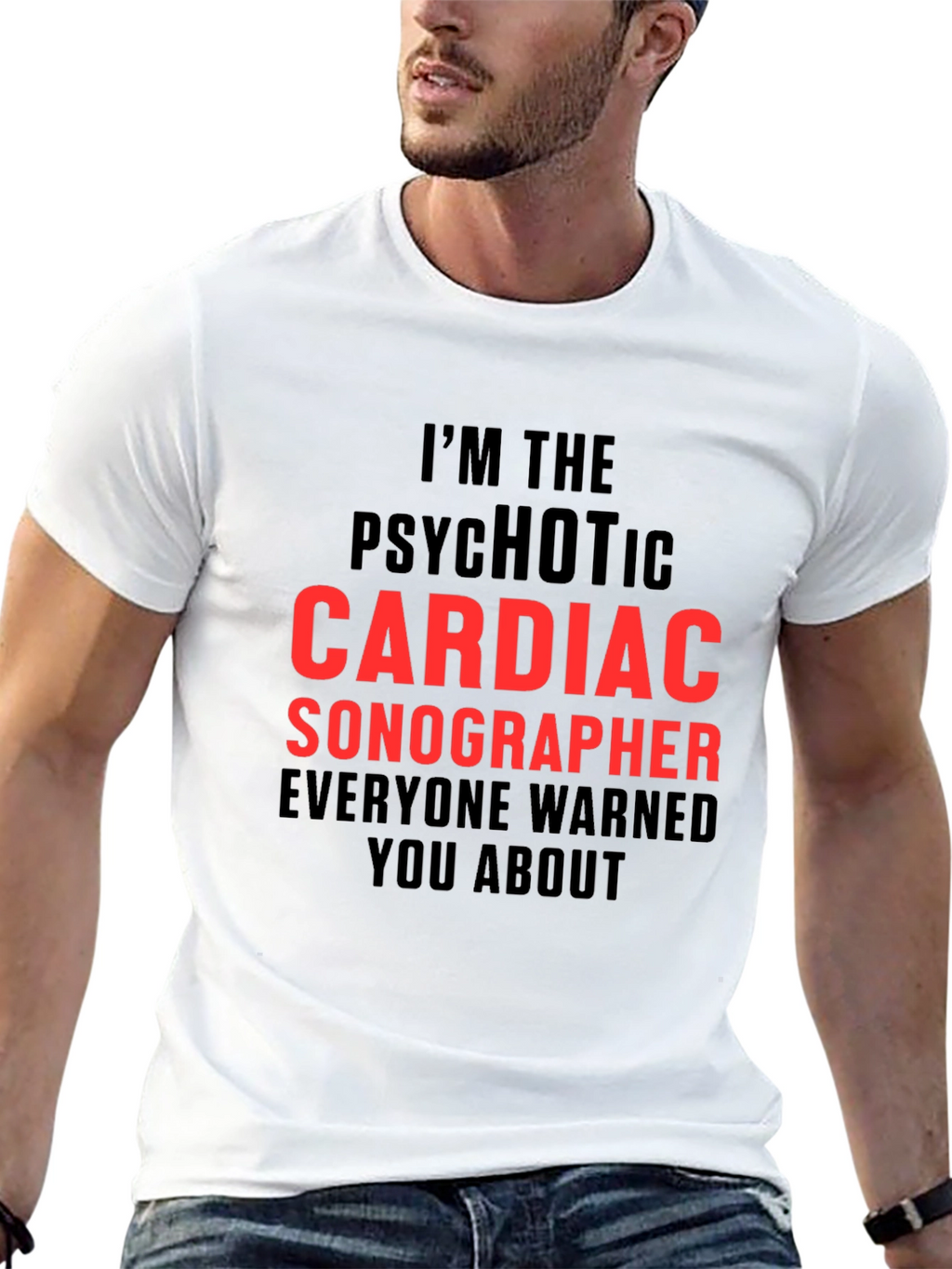 Psychotic Cardiac Sonographer T-Shirt