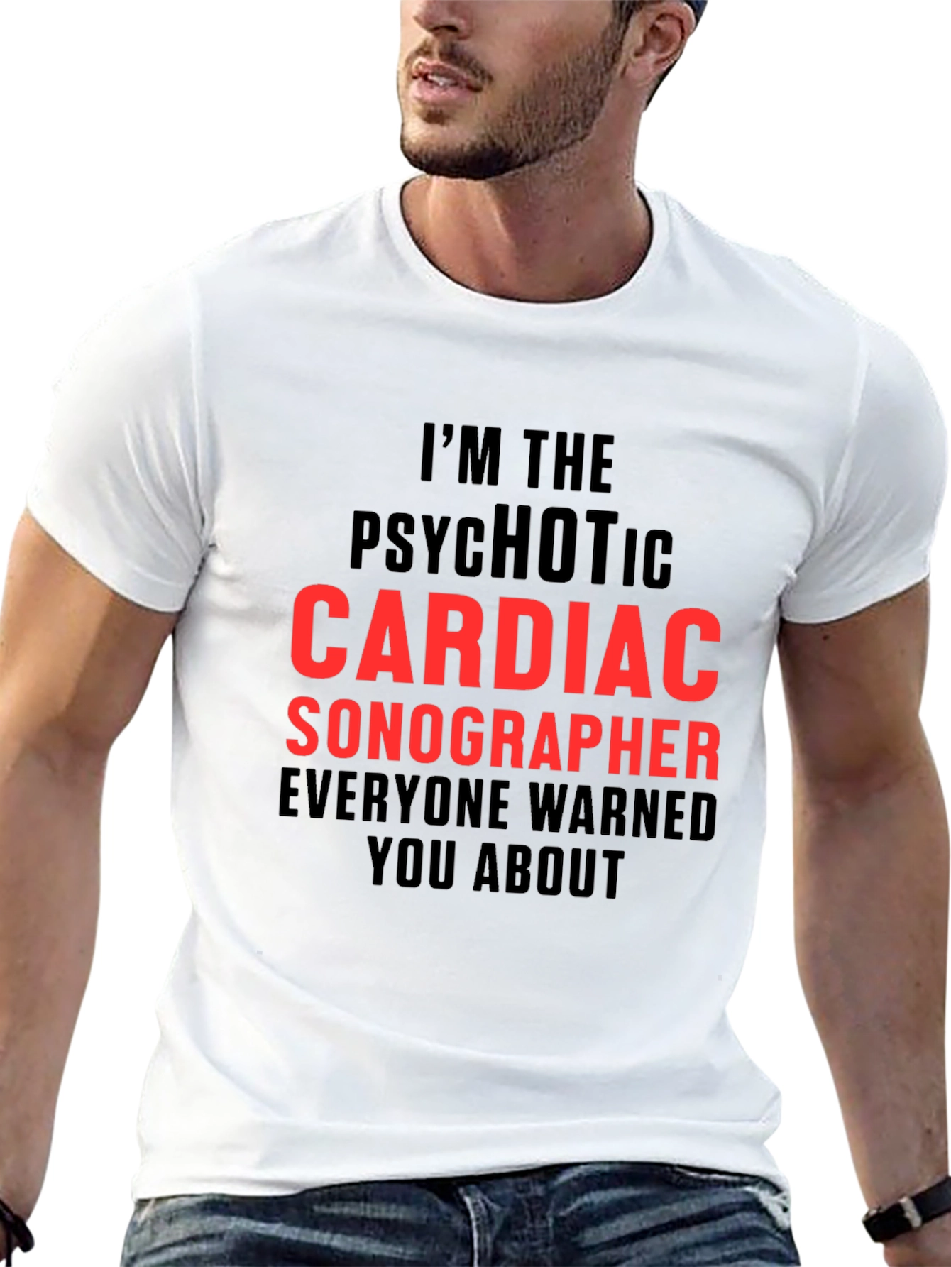 Psychotic Cardiac Sonographer T-Shirt