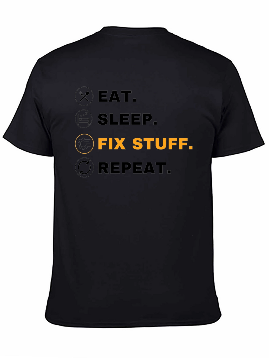 Eat Sleep Fix Stuff Repeat - Funny T-Shirt
