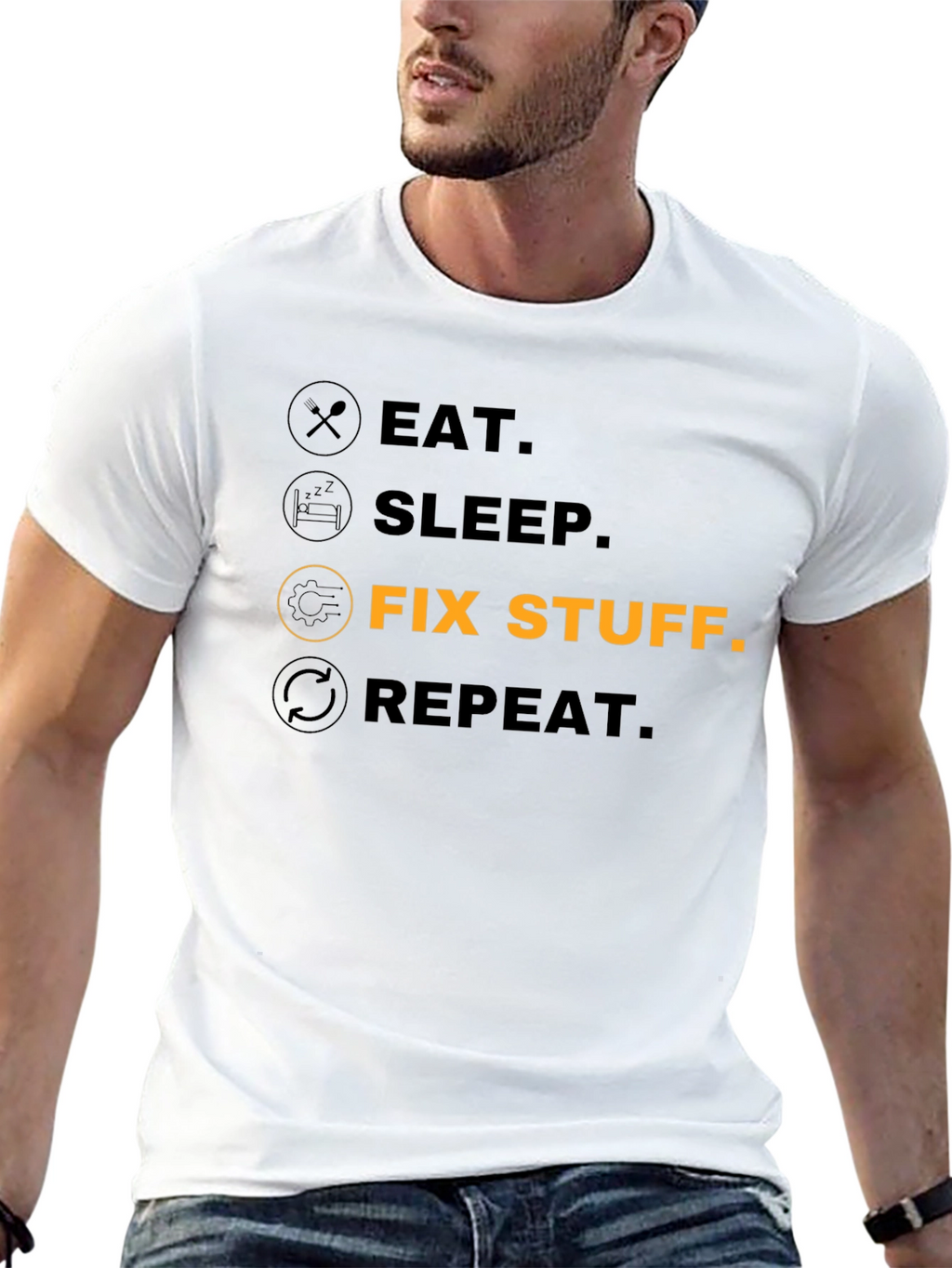 Eat Sleep Fix Stuff Repeat - Funny T-Shirt