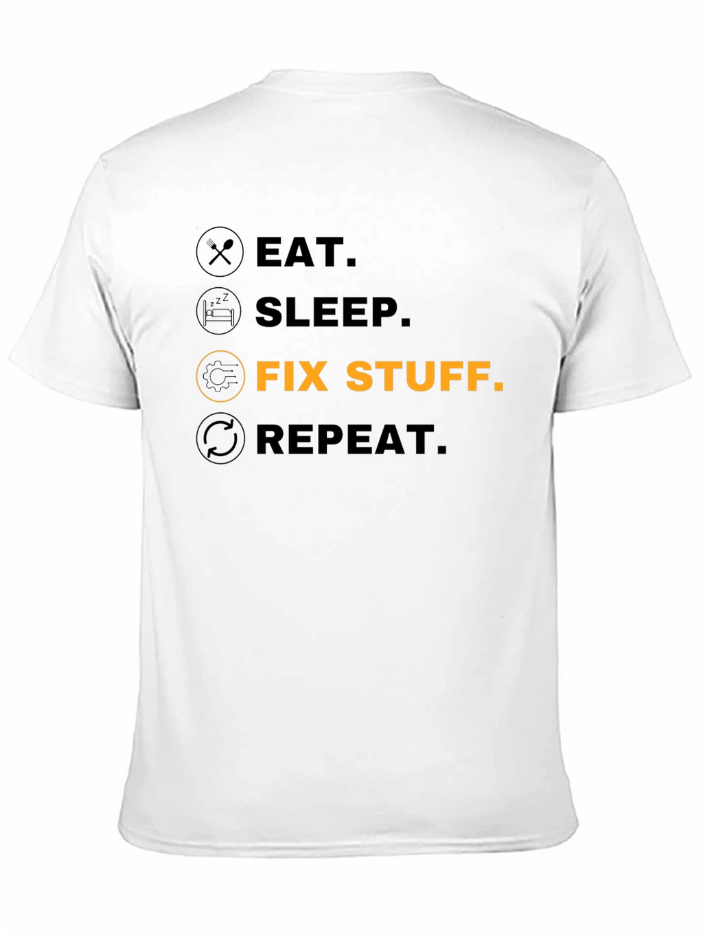 Eat Sleep Fix Stuff Repeat - Funny T-Shirt