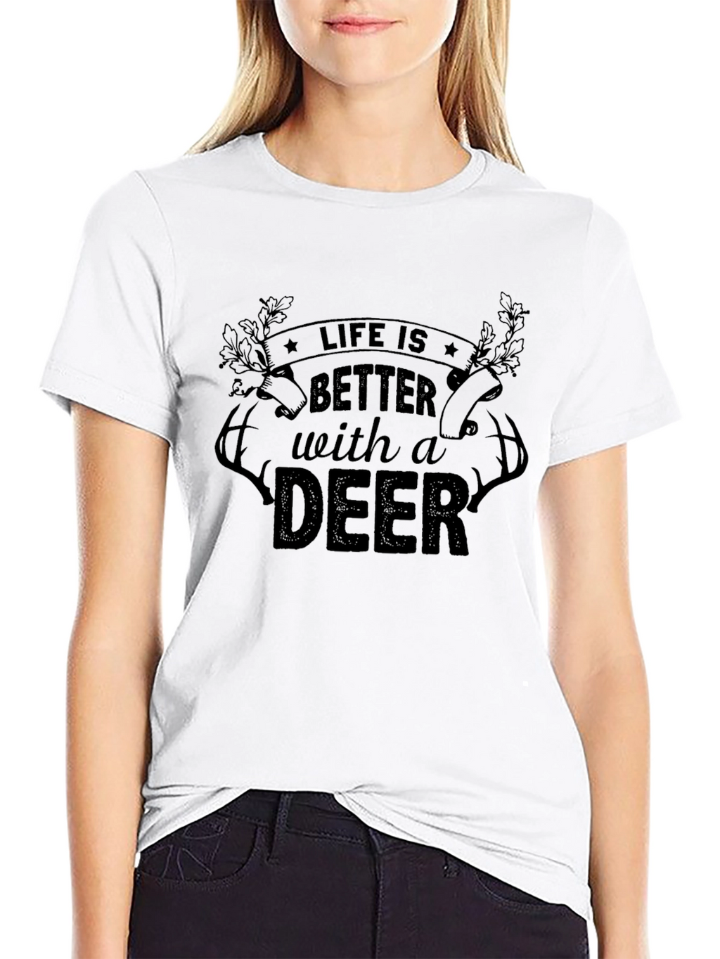 Life is Better with a Deer T-Shirt