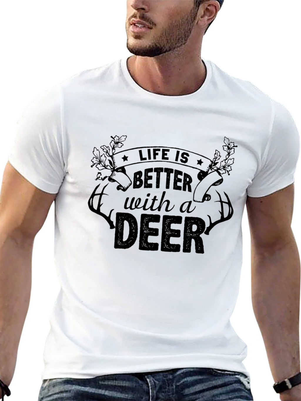 Life is Better with a Deer T-Shirt