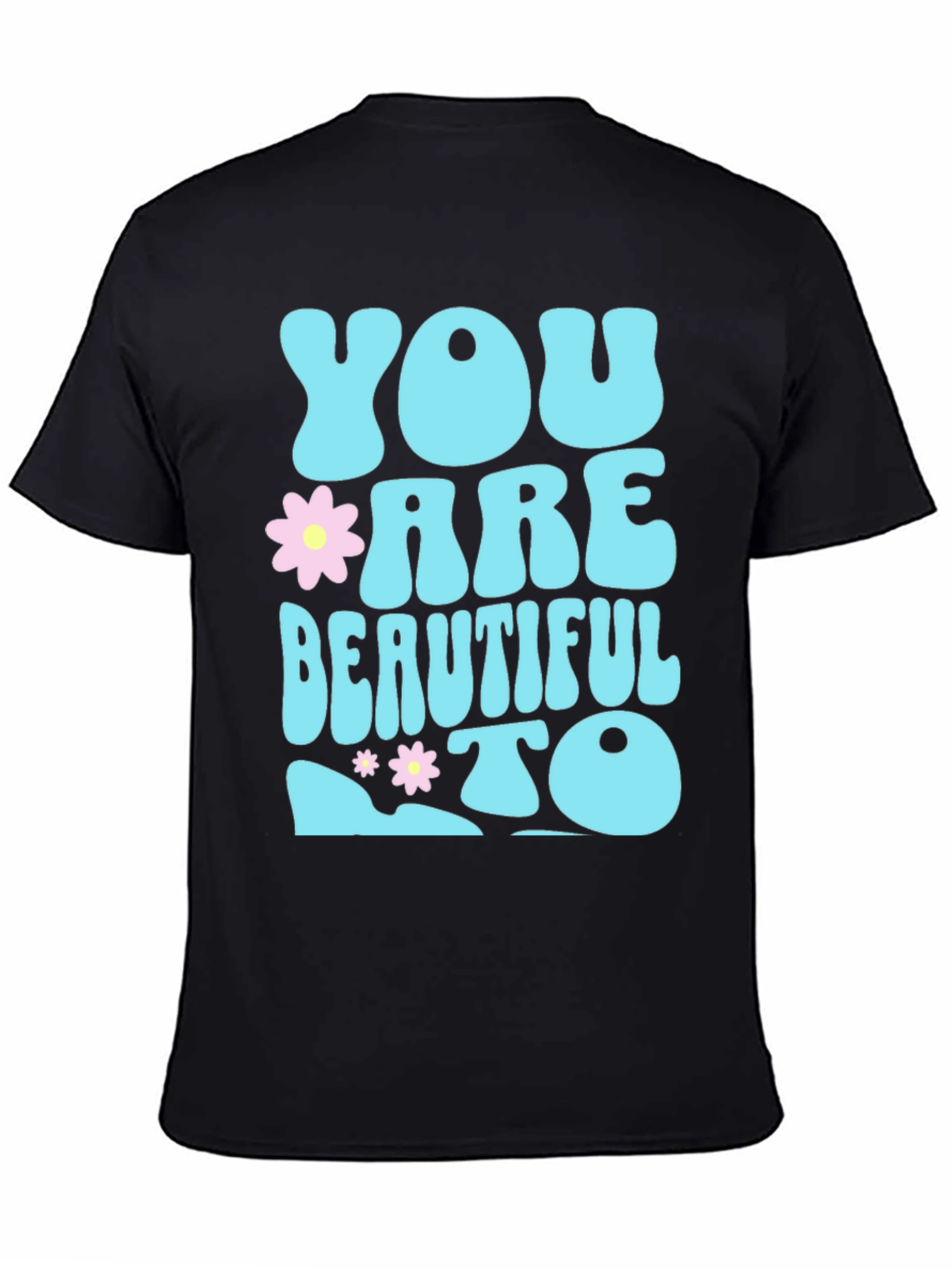 You are Beautiful To T-Shirt