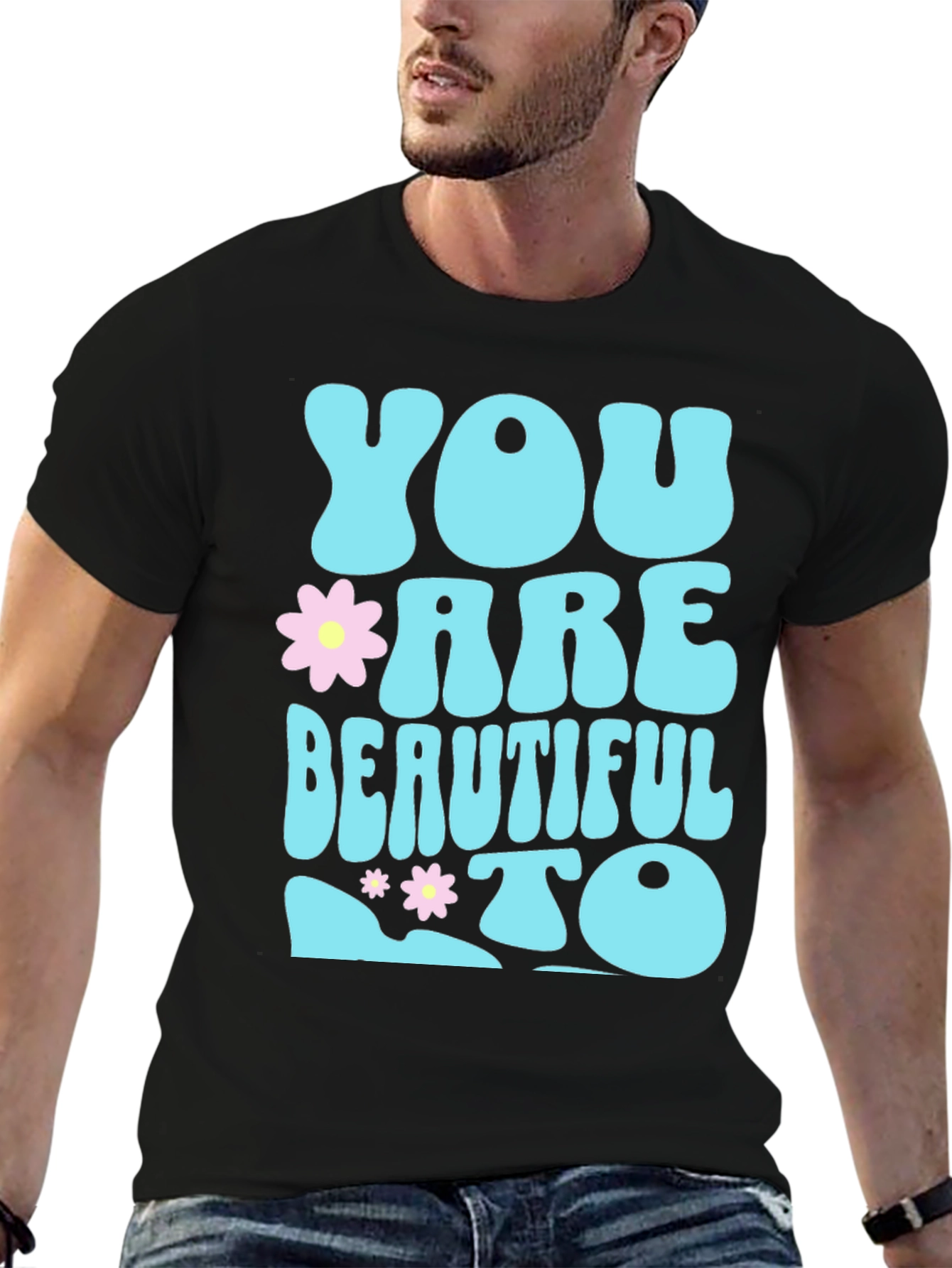 You are Beautiful To T-Shirt