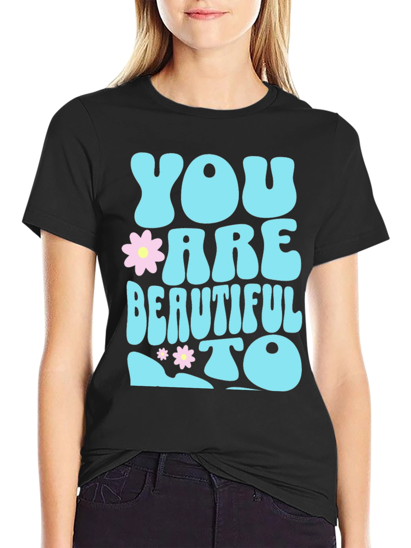You are Beautiful To T-Shirt