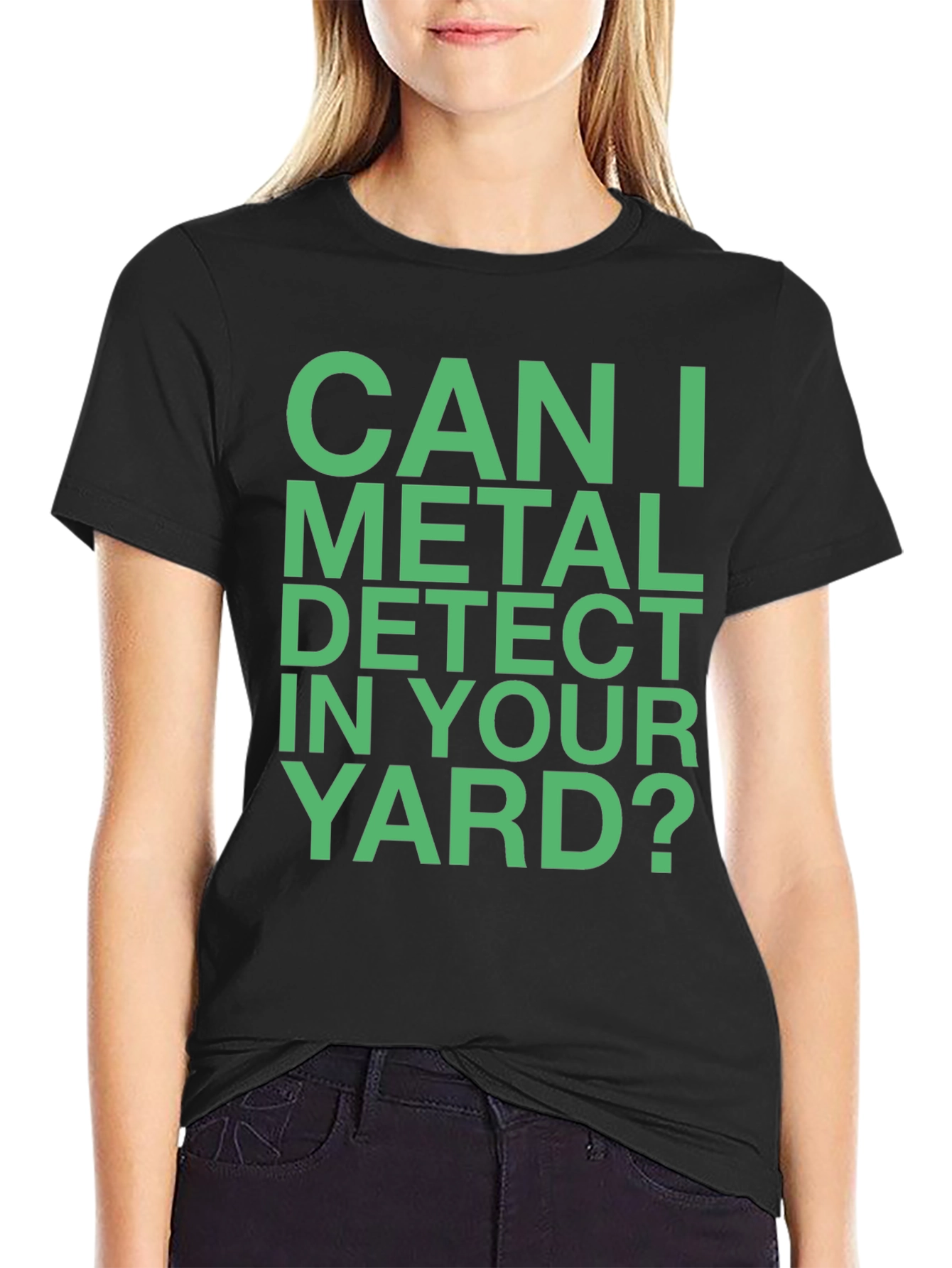 Metal Detecting T-Shirt - Can I Metal Detect in Your Yard?
