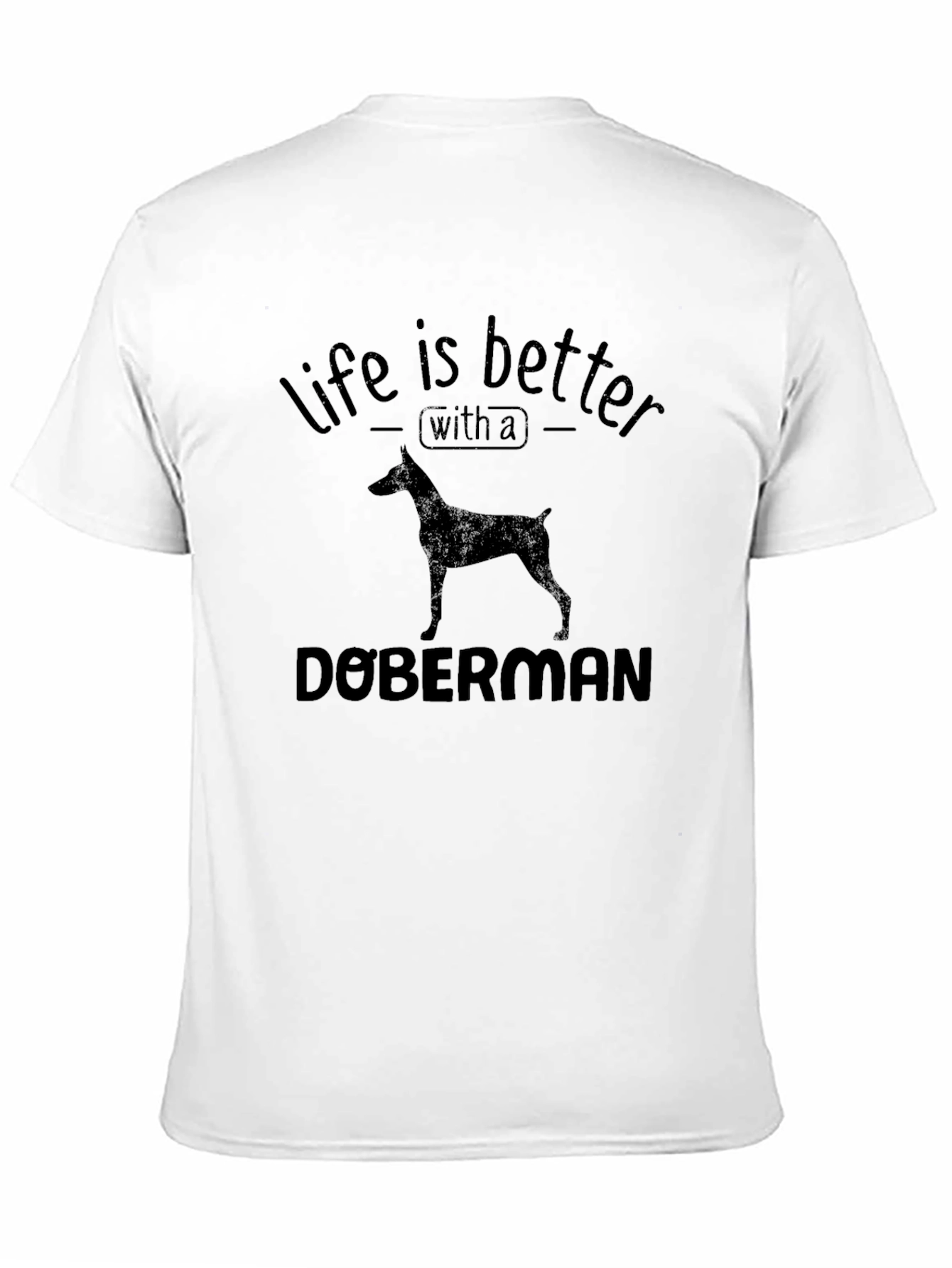 Life is Better with a Doberman T-Shirt
