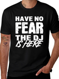 Have No Fear The DJ is Here T-Shirt