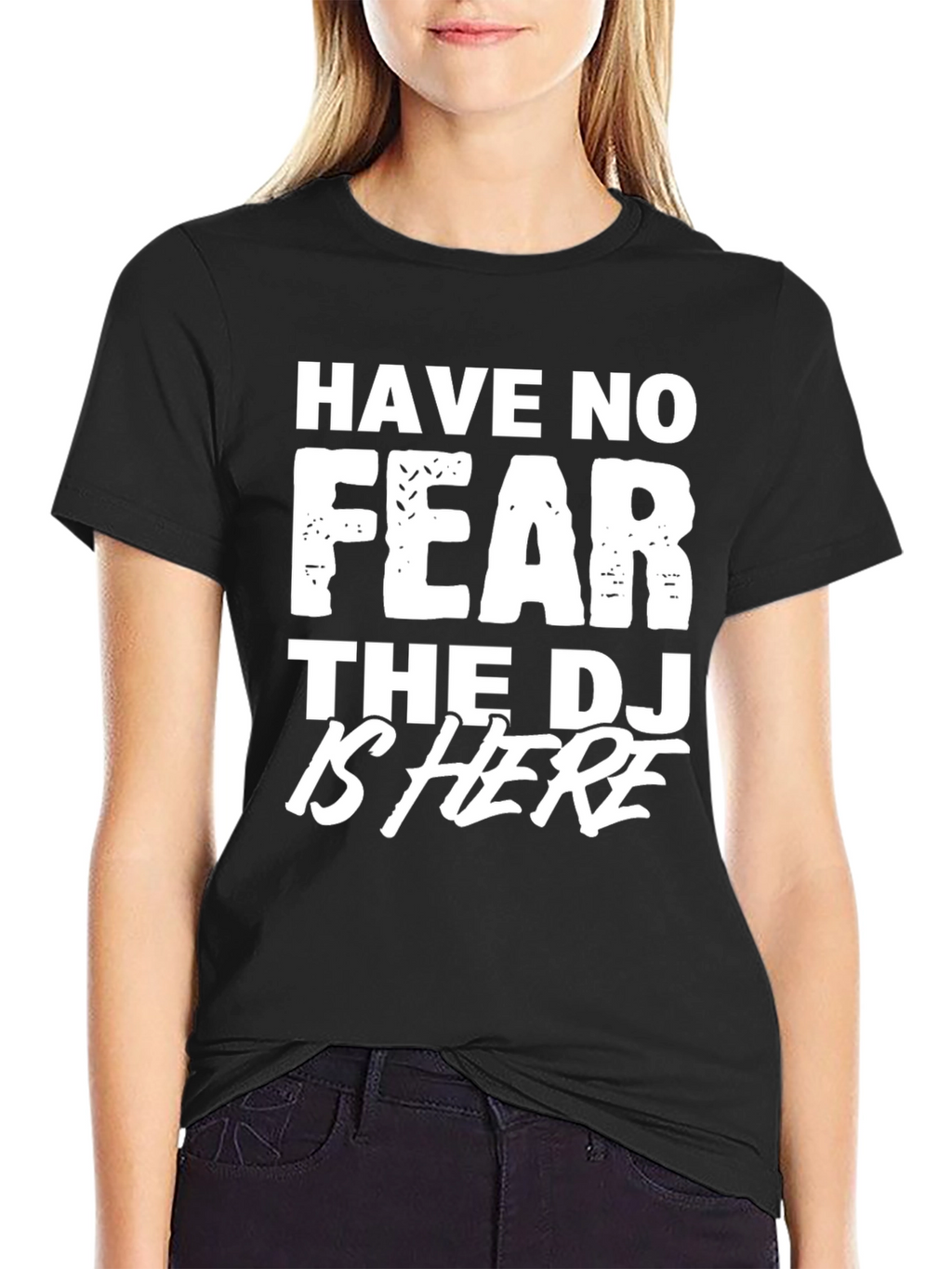 Have No Fear The DJ is Here T-Shirt